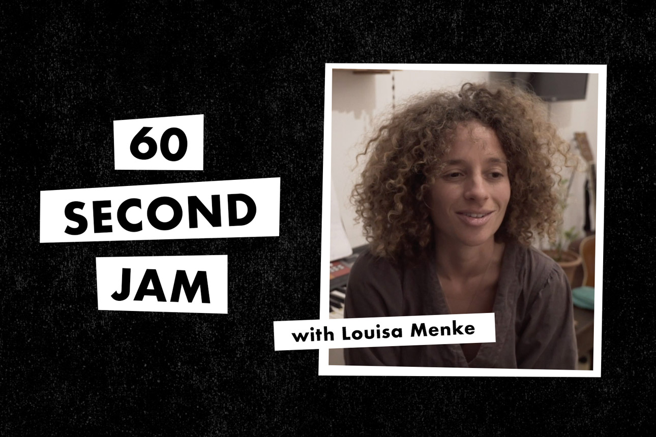 Louisa Menke | 60 Second Jam video