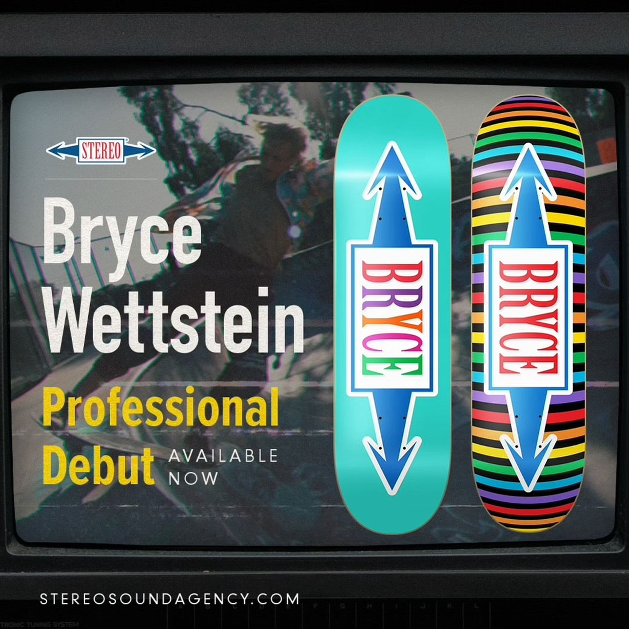 Bryce Wettstein is pro for Stereo Skateboards